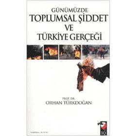 Günümüzde Toplumsal Şiddet ve Türkiye Gerçeği - Prof. Dr. Orhan Türkdoğan