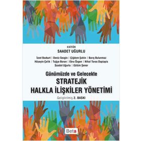 Günümüzde ve Gelecekte Stratejik Halkla İlişkiler Yönetimi - Saadet Uğurlu