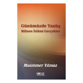 Günümüzde Yanlış Bilinen İslami Gerçekler Gülnar Yayınları