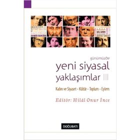 Günümüzde Yeni Siyasal Yaklaşımlar 3 - Hilal Onur İnce