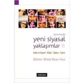 Günümüzde Yeni Siyasal Yaklaşımlar 3 - Hilal Onur İnce