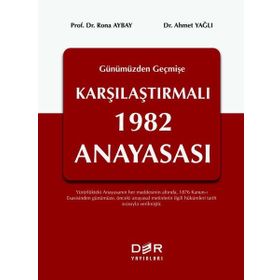 Günümüzden Geçmişe Karşılaştırmalı 1982 Anayasası - Rona Aybay