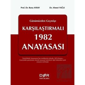 Günümüzden Geçmişe Karşılaştırmalı 1982 Anayasası - Rona Aybay
