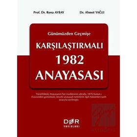 Günümüzden Geçmişe Karşılaştırmalı 1982 Anayasası - Rona Aybay