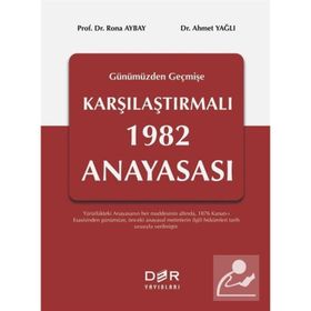 Günümüzden Geçmişe Karşılaştırmalı 1982 Anayasası - Rona Aybay