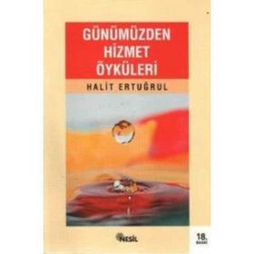GÜNÜMÜZDEN HIZMET ÖYKÜLERİ - HALIT ERTUĞRUL