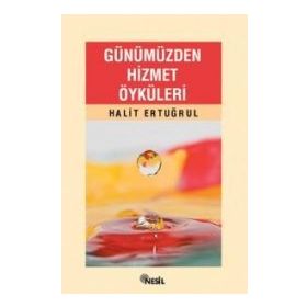 GÜNÜMÜZDEN HIZMET ÖYKÜLERİ - HALIT ERTUĞRUL