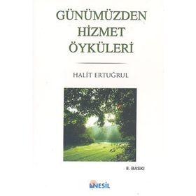 GÜNÜMÜZDEN HIZMET ÖYKÜLERİ - HALIT ERTUĞRUL