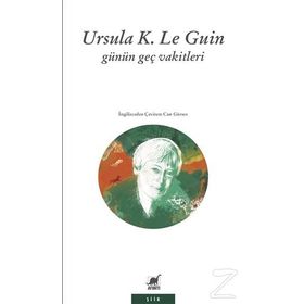Günün Geç Vakitleri - Ursula K. Le Guin