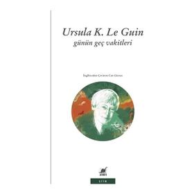 Günün Geç Vakitleri - Ursula K. Le Guin
