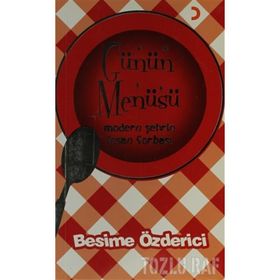 GÜNÜN MENÜSÜ MODERN ŞEHRİN INSAN ÇORBASI - BESIME ÖZDERİCİ