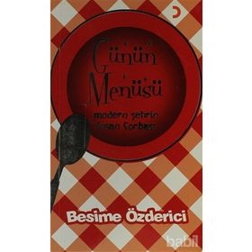 GÜNÜN MENÜSÜ MODERN ŞEHRİN INSAN ÇORBASI - BESIME ÖZDERİCİ