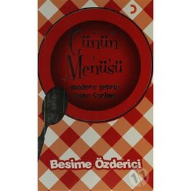 GÜNÜN MENÜSÜ MODERN ŞEHRİN INSAN ÇORBASI - BESIME ÖZDERİCİ