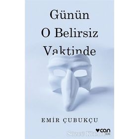 Günün O Belirsiz Vaktinde - Emir Çubukçu