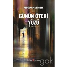 Günün Öteki Yüzü - Abdülkadir Hayber