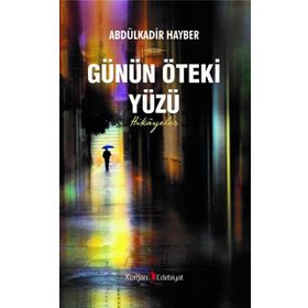 Günün Öteki Yüzü - Abdülkadir Hayber