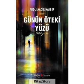 Günün Öteki Yüzü - Abdülkadir Hayber