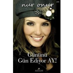 GÜNÜNÜ GÜN EDIYOR AY - NUR ONUR