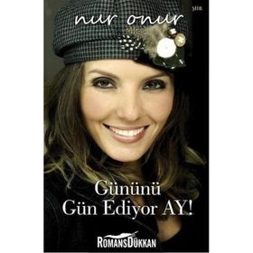 GÜNÜNÜ GÜN EDIYOR AY - NUR ONUR