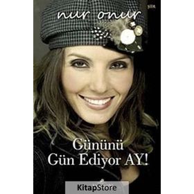 GÜNÜNÜ GÜN EDIYOR AY - NUR ONUR