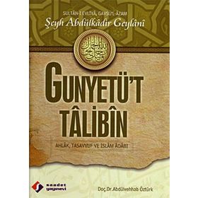 GUNYETÜ'T TALIBIN AHLAK, TASAVVUF VE İSLAM ADABI - KOLEKTIF