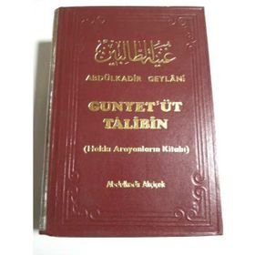 GUNYETÜ'T TALIBIN AHLAK, TASAVVUF VE İSLAM ADABI - KOLEKTIF