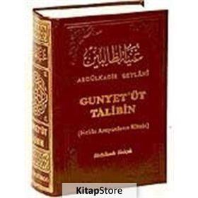 GUNYETÜ'T TALIBIN AHLAK, TASAVVUF VE İSLAM ADABI - KOLEKTIF