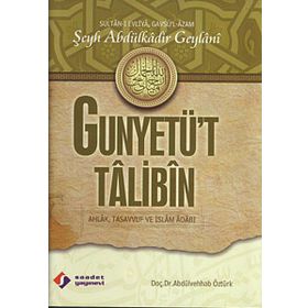 GUNYETÜ'T TALIBIN AHLAK, TASAVVUF VE İSLAM ADABI - KOLEKTIF