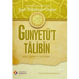 GUNYETÜ'T TALIBIN AHLAK, TASAVVUF VE İSLAM ADABI - KOLEKTIF