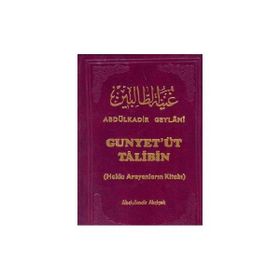 GUNYETÜ'T TALIBIN AHLAK, TASAVVUF VE İSLAM ADABI - KOLEKTIF