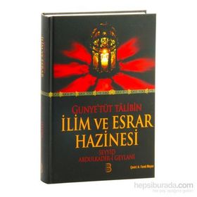 Gunye’tüt Talibin İlim ve Esrar Hazinesi - Gavs-ı Azam Seyyid Abdülkadir Geylani