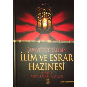 Gunye’tüt Talibin İlim ve Esrar Hazinesi - Gavs-ı Azam Seyyid Abdülkadir Geylani