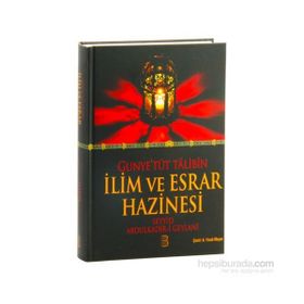 Gunye’tüt Talibin İlim ve Esrar Hazinesi - Gavs-ı Azam Seyyid Abdülkadir Geylani