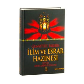 Gunye’tüt Talibin İlim ve Esrar Hazinesi - Gavs-ı Azam Seyyid Abdülkadir Geylani