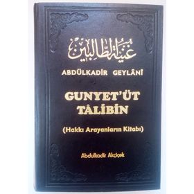 GUNYET'ÜT TALIBIN TERCÜMESİ HAKKI ARAYANLARIN KİTABI - SEYYID ABDÜLKADİR GEYLANI