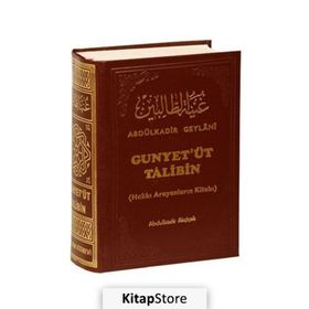 GUNYET'ÜT TALIBIN TERCÜMESİ HAKKI ARAYANLARIN KİTABI - SEYYID ABDÜLKADİR GEYLANI
