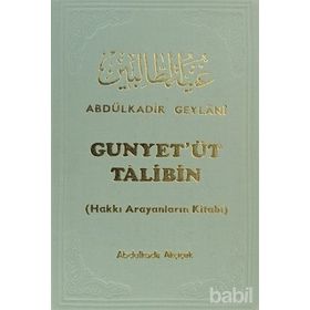 GUNYET'ÜT TALIBIN TERCÜMESİ HAKKI ARAYANLARIN KİTABI - SEYYID ABDÜLKADİR GEYLANI