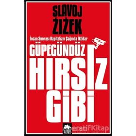 Güpegündüz Hırsız Gibi Slavoj Zizek Eksik Parça Yayınları