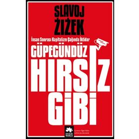 Güpegündüz Hırsız Gibi Slavoj Zizek Eksik Parça Yayınları