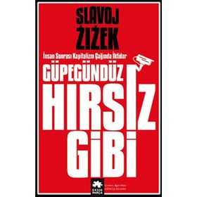 Güpegündüz Hırsız Gibi Slavoj Zizek Eksik Parça Yayınları
