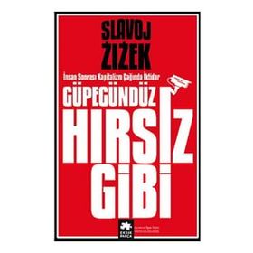 Güpegündüz Hırsız Gibi Slavoj Zizek Eksik Parça Yayınları