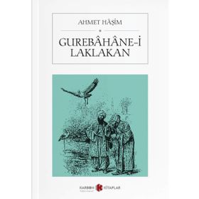 GURABAHANE-I LAKLAKAN (OSMANLI TÜRKÇESI ASLI İLE BIRLIKTE) - AHMET HAŞIM