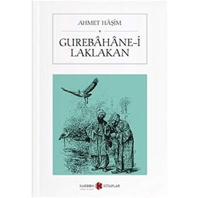 GURABAHANE-I LAKLAKAN (OSMANLI TÜRKÇESI ASLI İLE BIRLIKTE) - AHMET HAŞIM