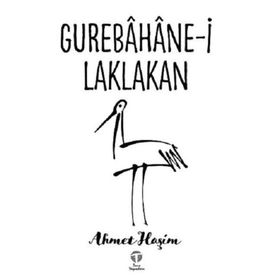 GURABAHANE-I LAKLAKAN (OSMANLI TÜRKÇESI ASLI İLE BIRLIKTE) - AHMET HAŞIM