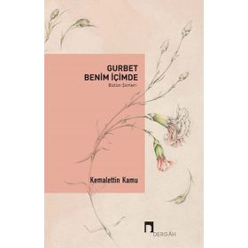 Gurbet Benim İçimde - Bütün Şiirleri - Kemalettin Kamu