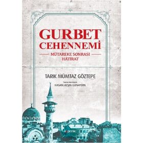 Gurbet Cehennemi - Tarık Mümtaz Göztepe
