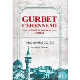 Gurbet Cehennemi - Tarık Mümtaz Göztepe