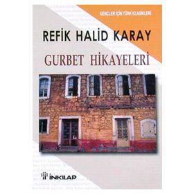 Gurbet Hikayeleri - Refik Halit Karay