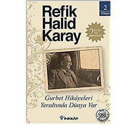Gurbet Hikayeleri ve Yeraltında Dünya Var - Refik Halid Karay