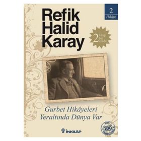 Gurbet Hikayeleri ve Yeraltında Dünya Var - Refik Halid Karay